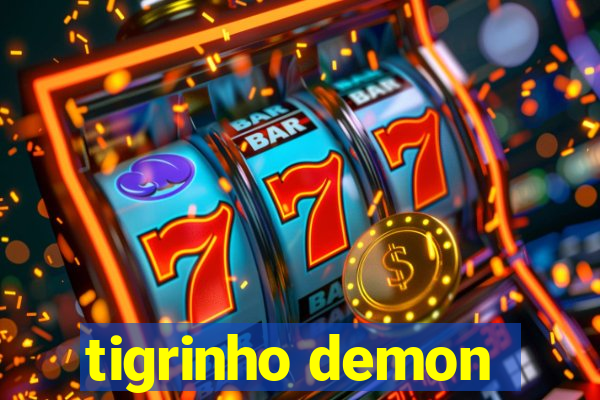 tigrinho demon